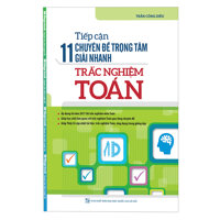 Tiếp Cận 11 Chuyên Đề Trọng Tâm Giải Nhanh Trắc Nghiệm Toán