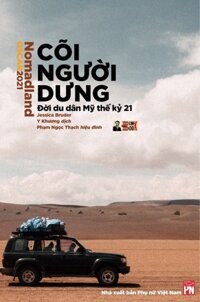 Tiểu thuyết được dịch ra 25 ngôn ngữ, chuyển thể thành phim đặt giải Oscar 2021 CÕI NGƯỜI DƯNG  Jessica Bruder - Y Khương dịch - NXB Phụ Nữ  bìa mềm