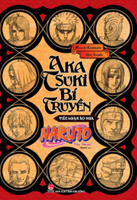 Tiểu Thuyết Naruto - Akatsuki Bí Truyền: Tiếu Loạn Ác Hoa