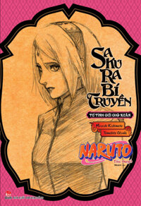 Tiểu Thuyết Naruto - Sakura Bí Truyền: Tư Tình Gửi Gió Xuân