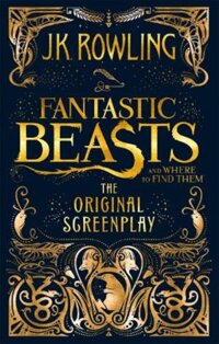 Tiểu thuyết thiếu niên tiếng Anh Fantastic Beasts And Where To Find Them  The Original Screenplay