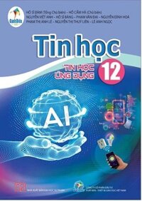 Tin học Lớp 12 : Tin học ứng dụng - Cánh diều
