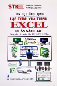 Tin Học Ứng Dụng - Lập Trình VBA Trong Excel Phần Nâng Cao - Dùng Cho Phiên Bản 2021-2019-2016 STK