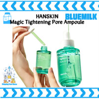 Tinh chất Hanskin se khít lỗ chân lông, Magic Tightening Pore Ampoule 30ml, dưỡng da Hanskin