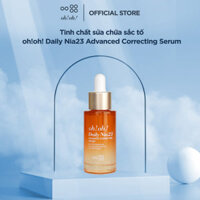 Tinh chất sửa chữa sắc tố chuyên sâu, sáng da & giảm thâm nám oh!oh! Daily Nia23 Advanced Correcting Serum 30ml (with 23% Niacinamide, 3% N-Acetyl Glucosamine & 3% MSR™ Blend)