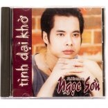 Tình Dại Khờ - Ngọc Sơn