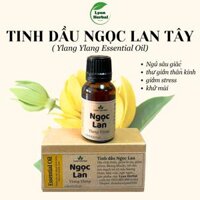 Tinh Dầu Hoa Ngọc Lan Tây - Hoàng Lan ( Ylang Ylang Essential Oil) 15ml, Tinh Dầu Thiên Nhiên cam kết đúng mùi