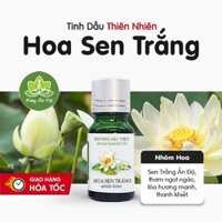 Tinh dầu hoa Sen trắng nguyên chất - Hương thơm ngọt ngào, tỏa mạnh, dịu ngọt