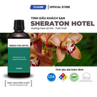 Tinh dầu khách sạn Sheraton Hotel 50ml, 100ml - Tinh dầu xông phòng ngủ, spa, cửa hàng iCHARM