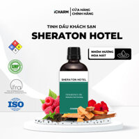 Tinh dầu xông phòng hương khách sạn Sheraton Hotel 50ml, 100ml - Tinh dầu thơm phòng iCHARM