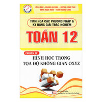 Tinh Hoa Các Phương Pháp Và Kỹ Năng Giải Trắc Nghiệm Toán 12 Chuyên Đề Hình Học Trong Tọa Độ Không Gian OXYZ