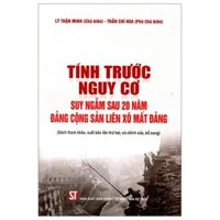 Tính Trước Nguy Cơ - Suy Ngẫm Sau 20 Năm Đảng Cộng Sản Liên Xô Mất Đảng