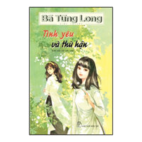 Tình Yêu Và Thù Hận Bà Tùng Long