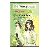 Tình Yêu Và Thù Hận Bà Tùng Long