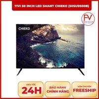 Tivi 50 inch Led Smart CHIEKO 50SU9500B Chính Hãng 2025