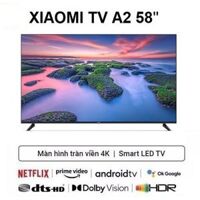 TIVI Android Tivi Xiaomi Mi TV A2 58 inch 4K UHD