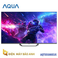 Tivi Aqua 55 inch AQT55S80EUX QLED 4K – 2024