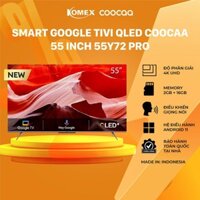 Tivi Coocaa 55 inch 55Y72 Pro smart tivi màn hình Qled độ phân giải 4k có điều khiển bằng giọng nói - komex
