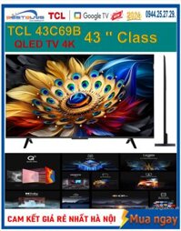 Tivi TCL 43 inch Qled 4K 43C69B Mới 2024 Có Giá rẻ nhất hà nội