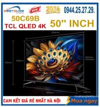 Tivi TCL 50 inch Qled 4K 50C69B Mới 2024 Có Giá rẻ nhất hà nội