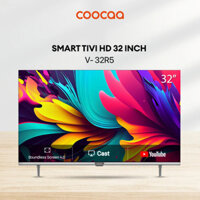 Tivi thông minh Coocaa 32R5 chât lượng HD 32 inch - Chính hãng bảo hành 2 năm