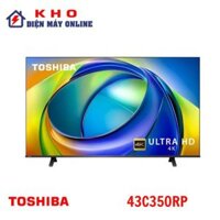Tivi Toshiba 43C350RP | Smart TV AI 4K 43 inch model 2025