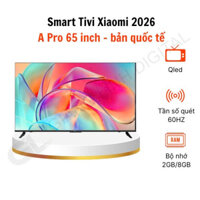 Tivi Xiaomi 65 inch A Pro Google TV QLED 2026 – Bản Quốc Tế