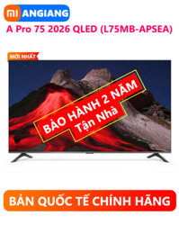Tivi Xiaomi 75 inch A  Pro Google TV 2026 L75MB-APSEA – Bản Quốc Tế