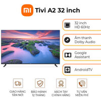 Tivi Xiaomi A2 32 inch HD 60Hz