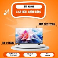 Tivi Xiaomi A65 65inch màn hình tràn viền, tần số 120HZ