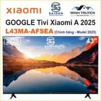 Tivi Xiaomi Google Tivi A 2025 L43MA-AFSEA - Chính hãng Model mới 2025