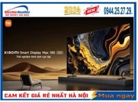 Tivi Xiaomi Max 100 inch 4K Tần số 144Hz (L100MA-MAXEA) Mới 2025 - Chính Hãng