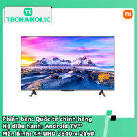 Tivi Xiaomi P1 55 inch 4K UHD - (Hàng chính hãng – Bản quốc tế)