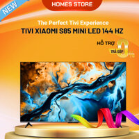 Tivi Xiaomi S Mini Led S85 Inch Tần số 144 Hz Màn Hình 4K MEMC - Bản Nội Địa A227