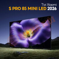 Tivi Xiaomi S Pro 85 Mini LED 2026 L85MC-SP -Màn hình 4K Siêu mỏng, độ sáng 5200nits, phiên bản cao cấp nhất