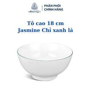 Tô cao 18 cm – Jasmine – Chỉ Xanh Lá