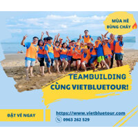 TỔ CHỨC TEAM BUILDING VÀ GALADINNER GIÁ TỐT CHỈ CÓ TẠI VIETBLUETOUR