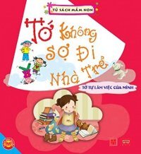 Tớ không sợ đi nhà trẻ - Tớ tự làm việc của mình