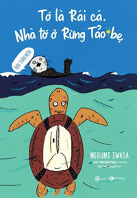 Tớ Là Rái Cá - Nhà Tớ Ở Rừng Tảo Bẹ