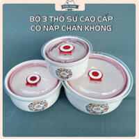 Tô sứ, chén sứ 3 cái thố sứ có nắp khóa hút chân không silicon cao cấp