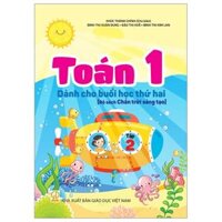 Toán 1 - Tập 2 - Dành Cho Buổi Học Thứ Hai (Bộ Sách Chân Trời Sáng Tạo)