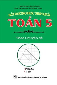 Toán 5 - Bồi Dưỡng Học Sinh Giỏi Theo Chuyên Đề (Phân Số - Tỉ Số)