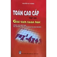 Toán cao cấp - T2 Giải tích toán học Dùng cho SV các ngành kinh tế và quản trị kinh doanh