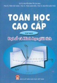 Toán Học Cao Cấp, Tập 1 - Đại Số Và Hình Học Giải Tích Tái bản lần thứ ba - năm 2023