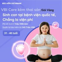 TOÀN QUỐC [E-Voucher] Bảo hiểm sức khỏe VBI Care kèm Thai sản - Gói Vàng (31-40 tuổi) VBI - VIETINBANK