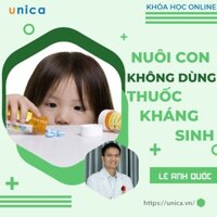 Toàn quốc- [E-voucher] FULL khóa học Nuôi con không dùng thuốc kháng sinh