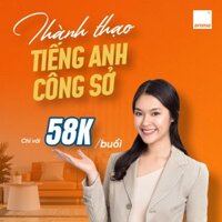 TOÀN QUỐC - E-voucher KHÓA HỌC ONLINE - TIẾNG ANH CÔNG SỞ THỰC CHIẾN CHO NGƯỜI ĐI LÀM - 12 tháng