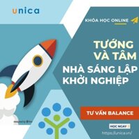 Toàn quốc- [Evoucher] FULL khóa học KINH DOANH - Tướng và tâm nhà sáng lập khởi nghiệp UNICA.VN