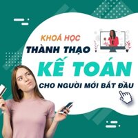 Toàn quốc- [Evoucher] FULL khóa học TIN HỌC VP - Kế toán cho người mới bắt đầu [UNICA.VN]