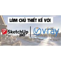 Toàn quốc [Evoucher]  Làm Chủ Thiết Kế Với Sketchup Và Vray , Giảng viên Trịnh Duy Đông Unica